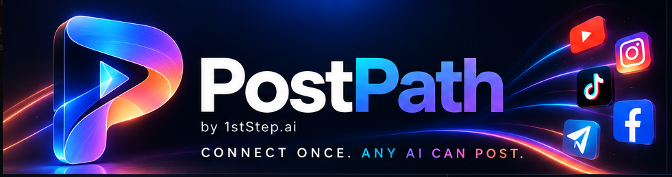 PostPath by 1stStep.ai — Connect once. Any AI can post.